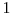 1