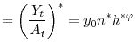 \displaystyle =\left( \frac{Y_{t}}{A_{t}}\right) ^{\ast}=y_{0}n^{\ast}% h^{\ast\varphi}