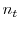  n_{t}