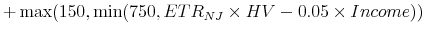  +\max (150,\min (750, ETR_{NJ} \times HV - 0.05 \times Income))