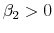  \beta_2>0