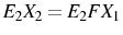  E_{2}X_{2}=E_{2}FX_{1}