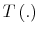  T\left( .\right) 