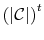  \left( \left\vert \mathcal{C}\right\vert \right) ^{t}