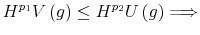 \displaystyle H^{p_{1}}V\left( g\right) \leq H^{p_{2}}U\left( g\right) \Longrightarrow 
