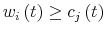  w_{i}\left( t\right) \geq c_{j}\left( t\right) 