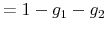 \displaystyle =1-g_{1}-g_{2}% 