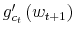  g_{c_{t}% }^{\prime}\left( w_{t+1}\right) 