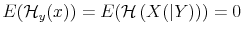  E(\mathcal{H}_{y}(x))=E(\mathcal{H}\left( X(\vert Y)\right) )=0