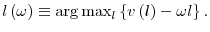  l\left( \omega \right) \equiv \arg \max_{l}\left\{ v\left( l\right) -\omega l\right\} .