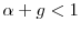  \alpha +g<1