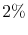  2\%