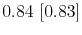  0.84~[0.83]