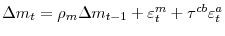  \Delta m_{t}=\rho_{m}\Delta m_{t-1}+\varepsilon _{t}^{m}+\tau^{cb}\varepsilon_{t}^{a}