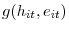  g(h_{it},e_{it})