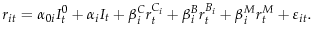 \displaystyle r_{it} =\alpha _{0i} I_t^0 +\alpha _i I_t +\beta _i^C r_t^{C_i} +\beta _i^B r_t^{B_i} +\beta _i^M r_t^M +\varepsilon _{it} .