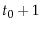  t_0+1