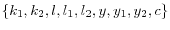 \left\{ {k_1 ,k_2 ,l,l_1 ,l_2 ,y,y_1 ,y_2 ,c} \right\}
