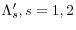 \Lambda_{s}',s=1,2