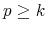  p\geq k
