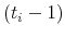  (t_{i}-1)