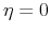  \eta =0