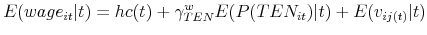 \displaystyle E(wage_{it}\vert t)=hc(t)+\gamma _{TEN}^{w}E(P(TEN_{it})\vert t)+E(v_{ij(t)}\vert t)