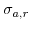  \sigma_{a,r}