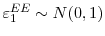  \varepsilon _{1}^{EE}\sim N(0,1)