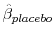  \hat{\beta}_{placebo}