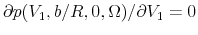  \partial p(V_1,b/R,0,\Omega)/\partial V_1=0