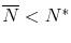  \overline{N} < N^*