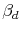  \beta_d