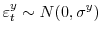 \displaystyle \varepsilon_{t}^{y}\sim N(0,\sigma^{y}) 