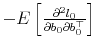  -E\left[\frac{\partial^2 l_0}{\partial b_0\partial b_0^\top} \right]