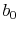  b_0