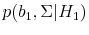  p(b_1,\Sigma \vert H_1)