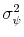  {\small\sigma}_{\psi}^{2}