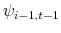  \psi_{i-1,t-1}