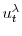  u_{t}^{\lambda}