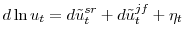 \displaystyle d\ln u_{t}=d\tilde{u}_{t}^{sr}+d\tilde{u}_{t}^{jf}+\eta_{t}% 