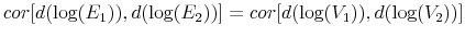 \displaystyle cor[d(\log(E_{1})),d(\log(E_{2}))] = cor[d(\log(V_{1})),d(\log(V_{2}))]