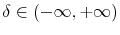  \delta\in(-\infty,+\infty)