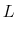 \displaystyle L