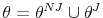  \theta=\theta^{NJ}\cup\theta^{J}