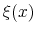 \xi (x)