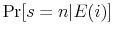 \displaystyle \Pr [s=n\vert E(i)]