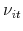  \nu _{it}