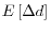 E\left[ \Delta d\right] 