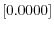  \left[ 0.0000\right] 